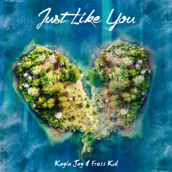 Just Like You by Kayla Jay