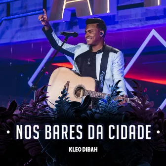 Nos Bares da Cidade by Kleo Dibah