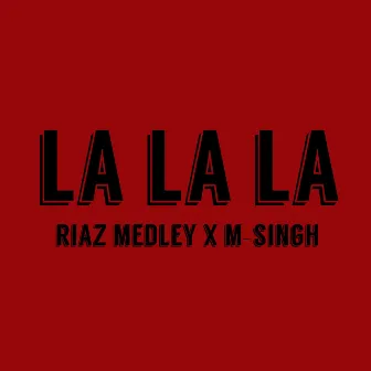 La La La by M-Singh