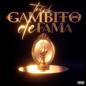 Gambito de Fama by TRIPLO