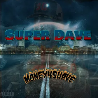 Super Dave by Money4Suave