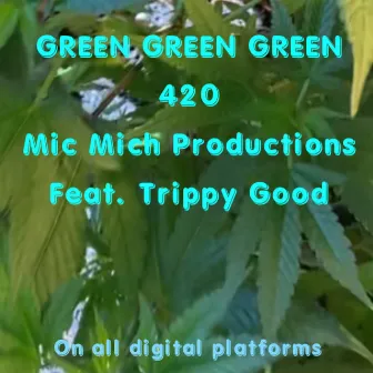 Green Green Greenay by Mic Mich