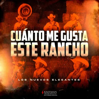 Cuanto Me Gusta Este Rancho by Los Nuevos Elegantes