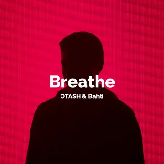 Breathe by OTASH