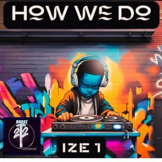 How We Do by Isaac Ize Santiago