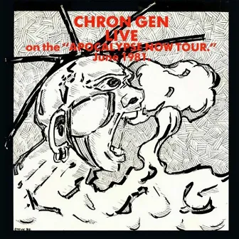 Live: Apocalypse Now Tour June 1981 by Chron Gen