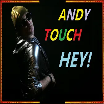 Hey! by Andy Touch