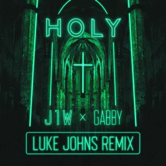 Holy (LUKE JOHNS REMIX) by J1W