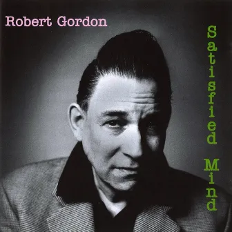 Satisfied Mind by Robert Gordon