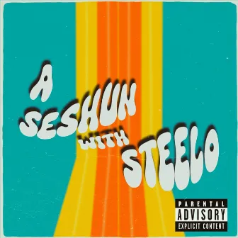 A Seshun With Steelo by TRES STEELO