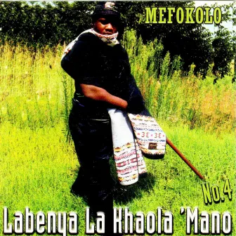 Labenya la khaola 'mano 4 by Mahlanya