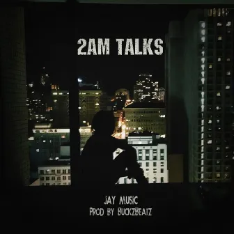 2AM TALKS by Jay Music