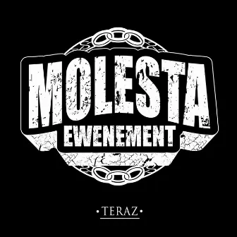 Teraz by Molesta Ewenement