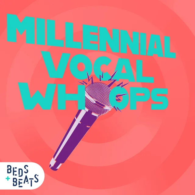 Millenial Vocal Whoops