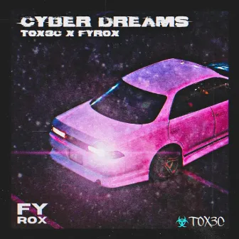 CYBER DREAMS by T0X3C