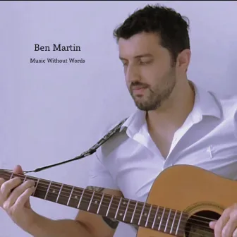 Music Without Words by Ben Martin