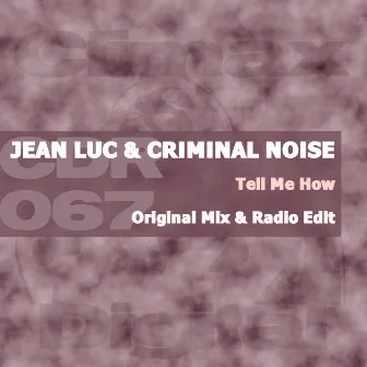 Tell Me How by Criminal Noise