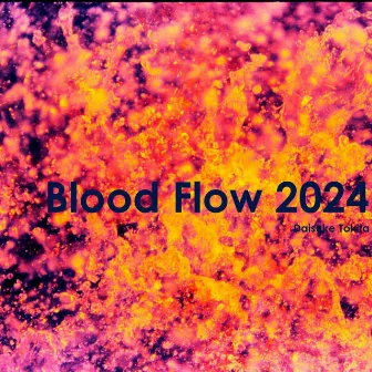 Blood Flow 2024 by Daisuke Tokita