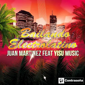 Bailando Electrolatino by Juan Martinez