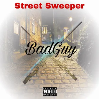 Street Sweeper by BadGuy