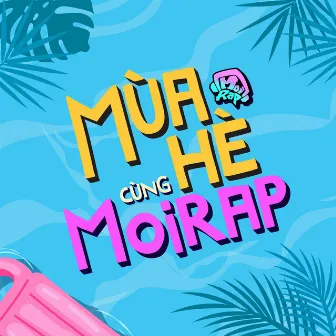 Mùa Hè Cùng Moi Rap by Moi Rap