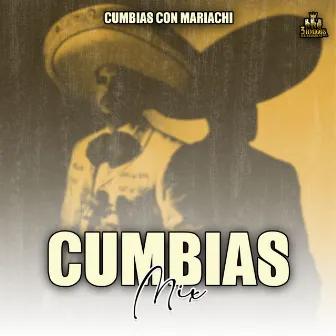 Cumbias Con Mariachi by Cumbias Mix