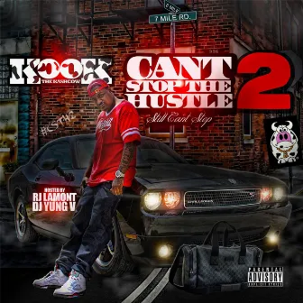 Cant Stop the Hustle 2 (Still Cant Stop) by Kook the Kashcow