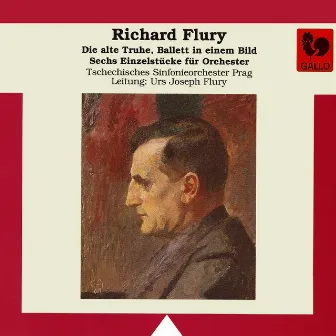 Richard Flury: Die alte Truhe, Sechs Einzelstücke, für Orchester by Tschechisches Sinfonieorchester Prag