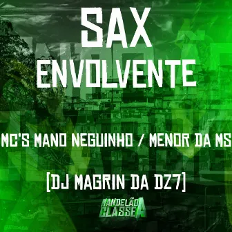 Sax Envolvente by Mc Mano Neguinho