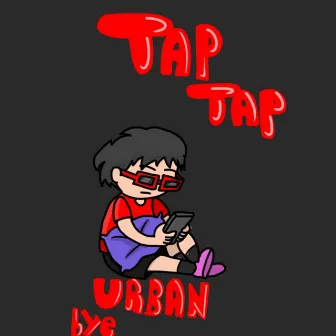 Tap Tap by Urban Bye