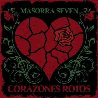 Corazones Rotos by Masorra Seven