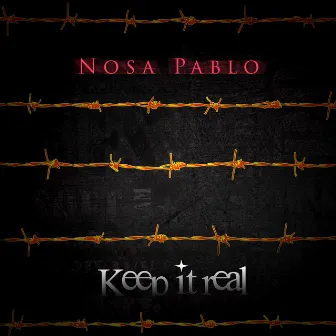 Keep It Real by Nosa Pablo