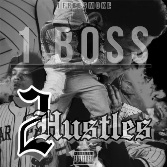 1boss2hustles by 1freesmoke