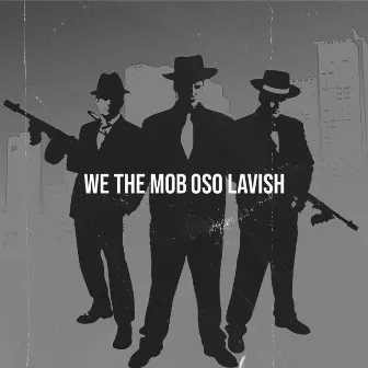 We the Mob by Oso Lavish