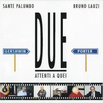 Gershwin e Porter: Attenti a quei due by Sante Palumbo