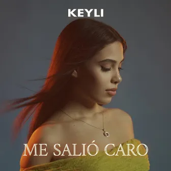 Me Salió Caro by Keyli