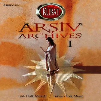 Arşiv, Vol. 1 (Türk Halk Müziği / Turkish Folk Music) by Kubat