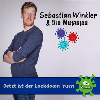 Jetzt ist der Lockdown 'rum by Die Mutanten