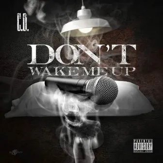 Don't Wake Me Up by C.O.1365