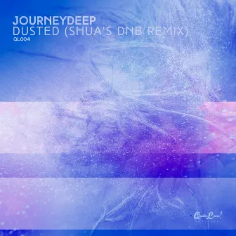 Dusted (Shua's DnB remix) by JourneyDeep