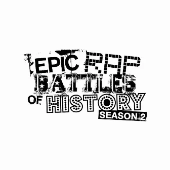 Epic Rap Battles of History Season 2 by Epic Rap Battles of History