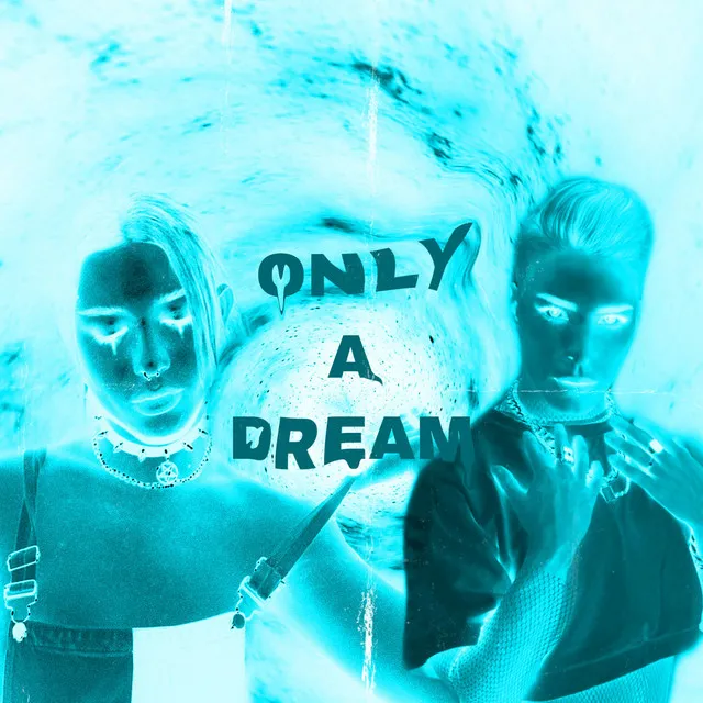 Only A Dream