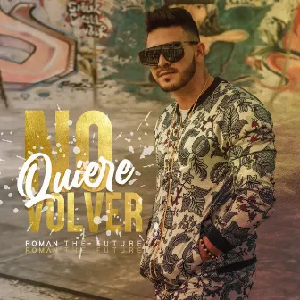 No Quiere Volver by Roman the Future