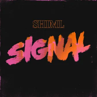 Signal by Shiml