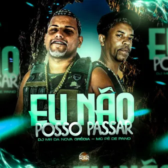 Eu Não Posso Passar by DJ MR Da Nova Grécia