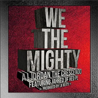 We The Mighty P.E.) by Aj Jordan