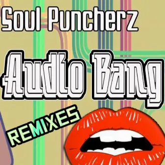 Audio Bang Remixed by Soul Puncherz