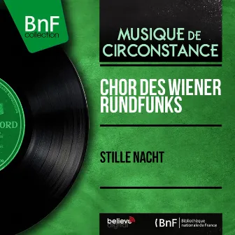 Stille Nacht (Mono Version) by Chor des Wiener Rundfunks