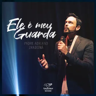 Ele É Meu Guarda by Padre Adriano Zandoná