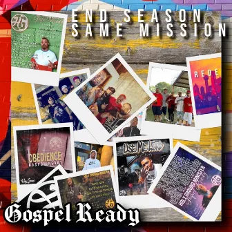 End Season Same Mission by GOSPEL READY